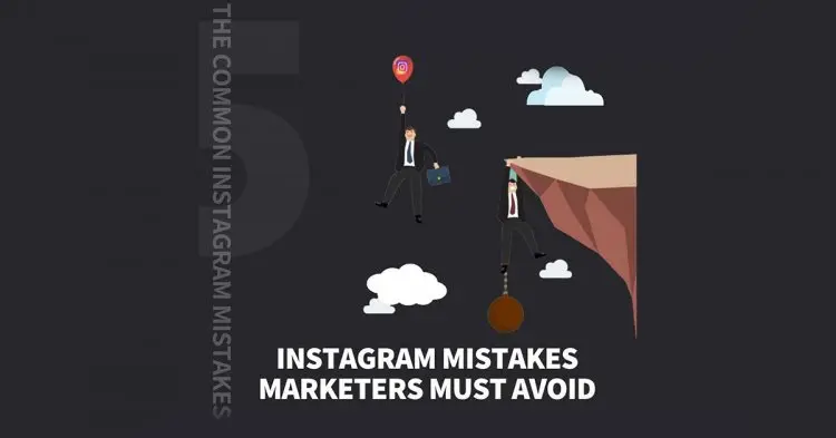 5 Instagram  Mistakes Marketers Must Avoid