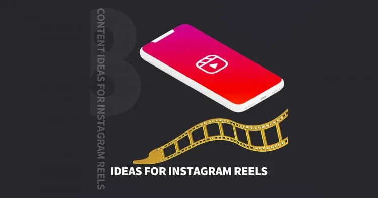 8 Content Ideas For Instagram Reels