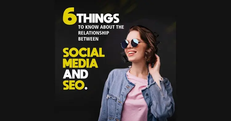 6 Things To Knoe About The Relationship Between Social Media And Seo