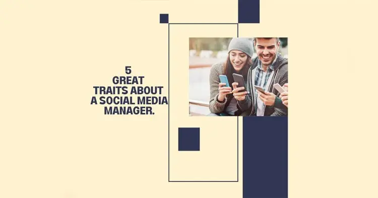 5 Great Traips About A Social Media Manager