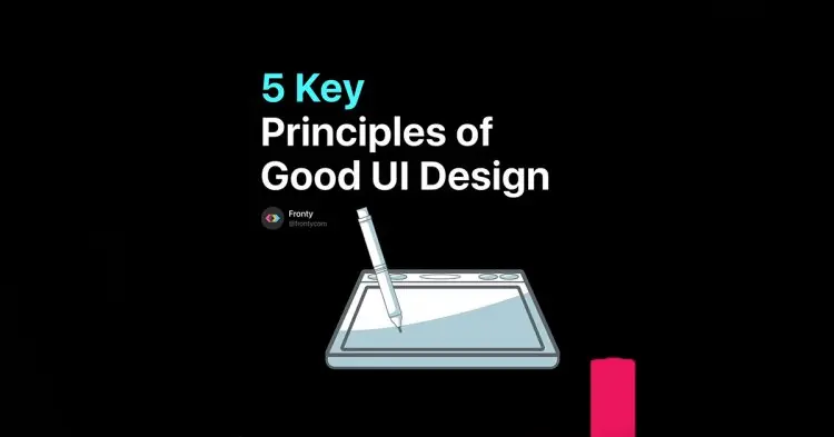 5 Key Principals Good Ui Design