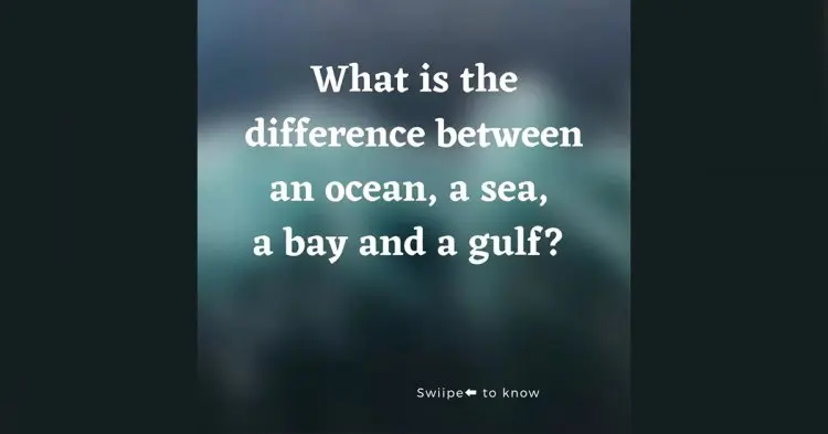 What Is The Difference Between An Ocean, A Sea, A Bay And A Gulf?