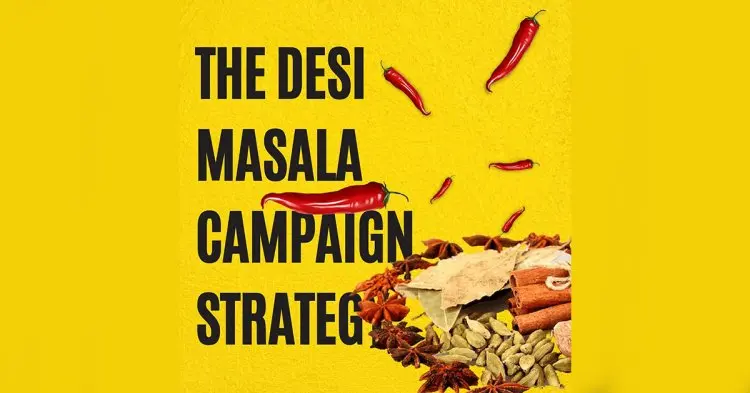 The Desi Masala Campaign Strategies