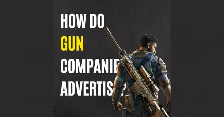 How Do Gun Companies Advertise