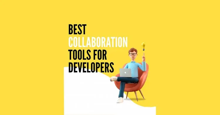 Best Collaboration Tools For Devloper