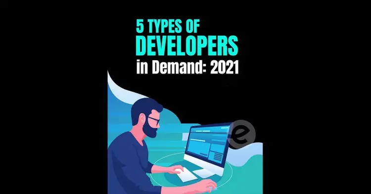 Top 5 Developers In Demand In 2021