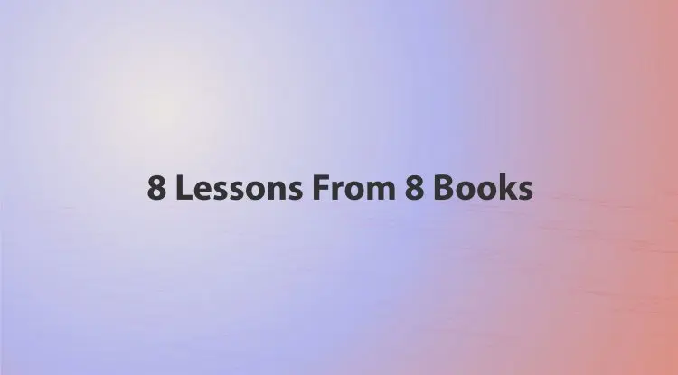 8 Lessons From 8 Books